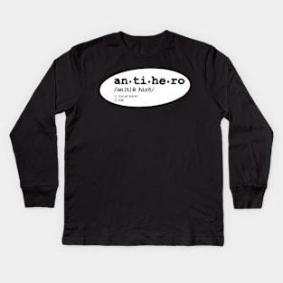 Anti hero definition Kids Long Sleeve T-Shirt